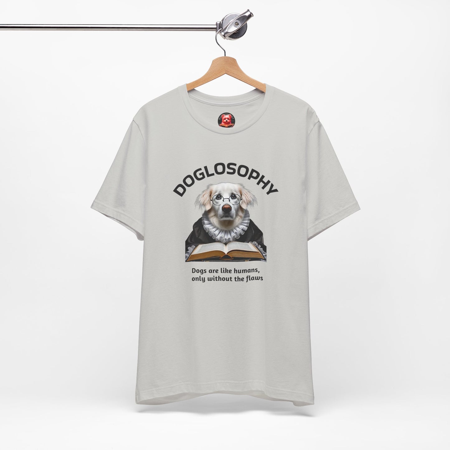 Doglosophy Unisex Jersey Short Sleeve Tee – "Dogs are like humans without the flaws" Design