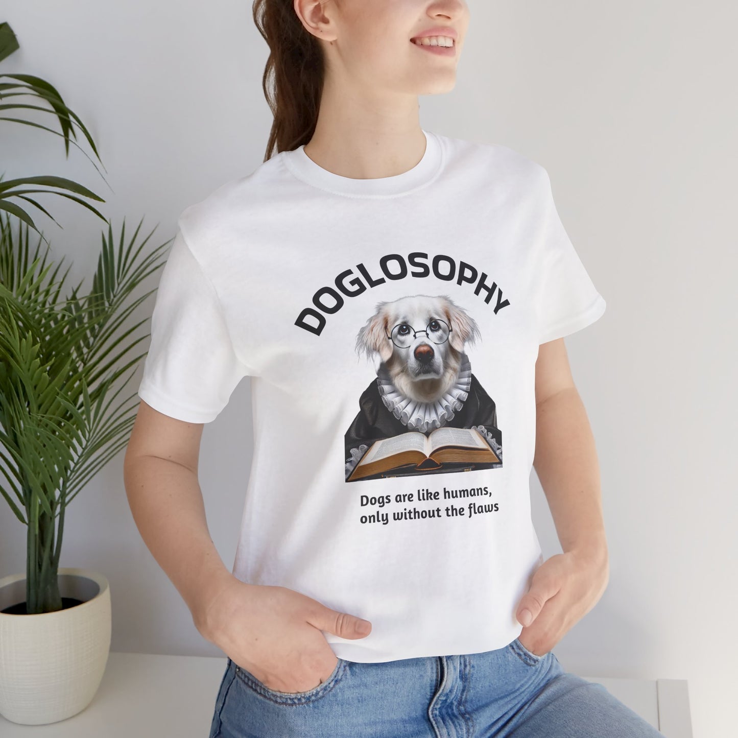 Doglosophy Unisex Jersey Short Sleeve Tee –  "Dogs are like humans without the flaws" Design