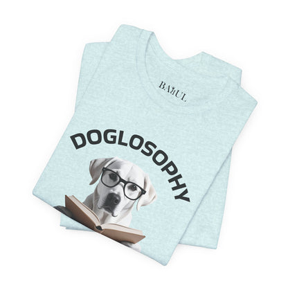 Doglosophy Unisex Jersey Short Sleeve Tee –  "Dogs don't have all the answers" Design
