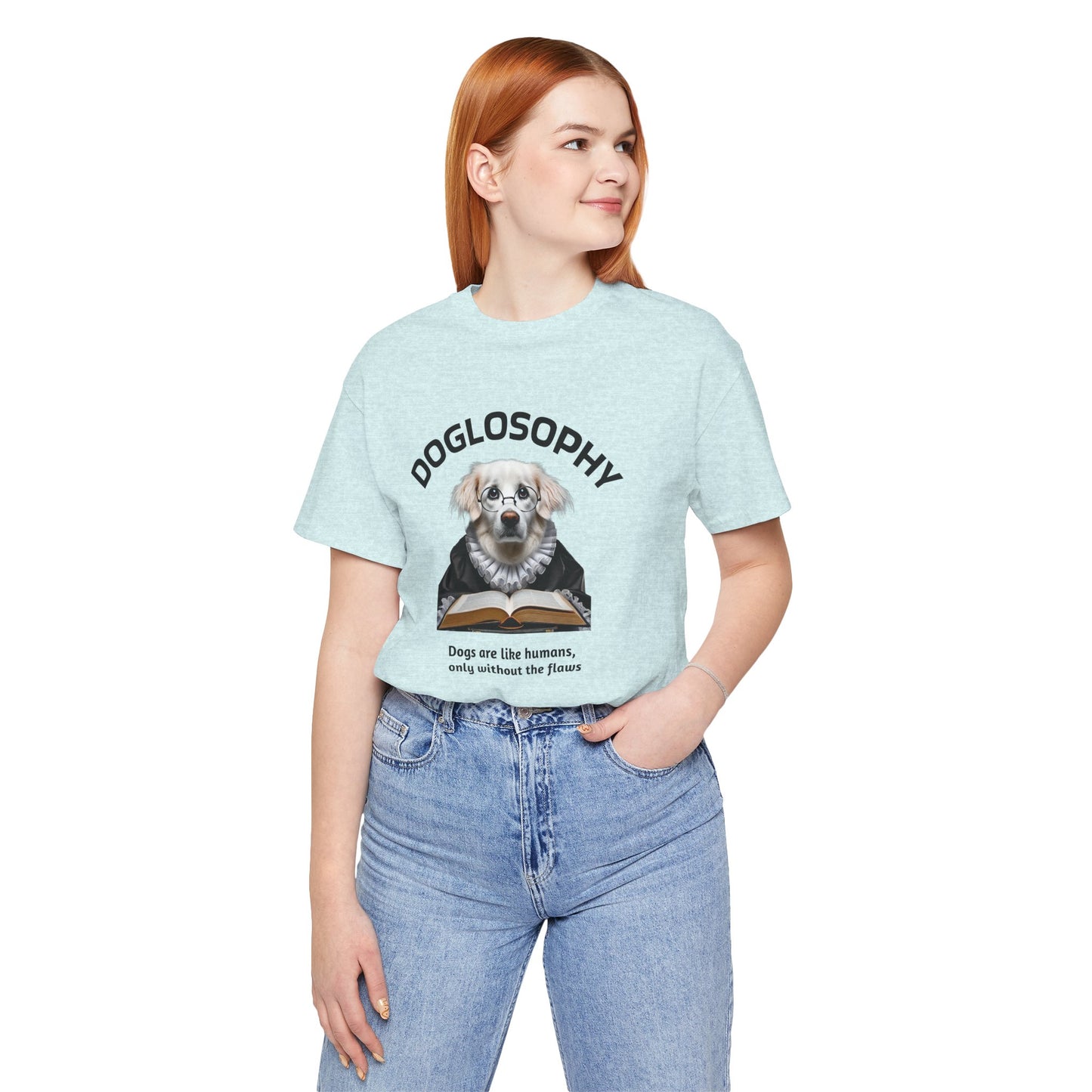 Doglosophy Unisex Jersey Short Sleeve Tee –  "Dogs are like humans without the flaws" Design
