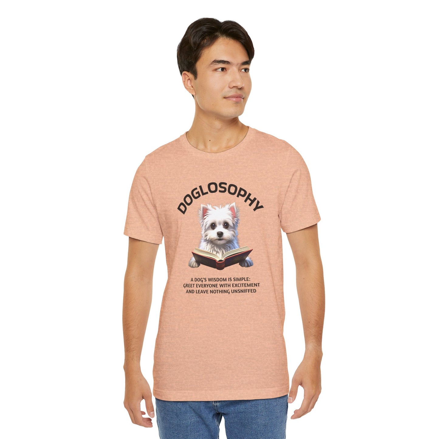 Doglosophy Unisex Jersey Short Sleeve Tee –  "A Dog's wisdom is simple" Design