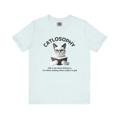 Catlosophy Unisex Jersey Short Sleeve Tee –  "Life isn't about fitting In" Design