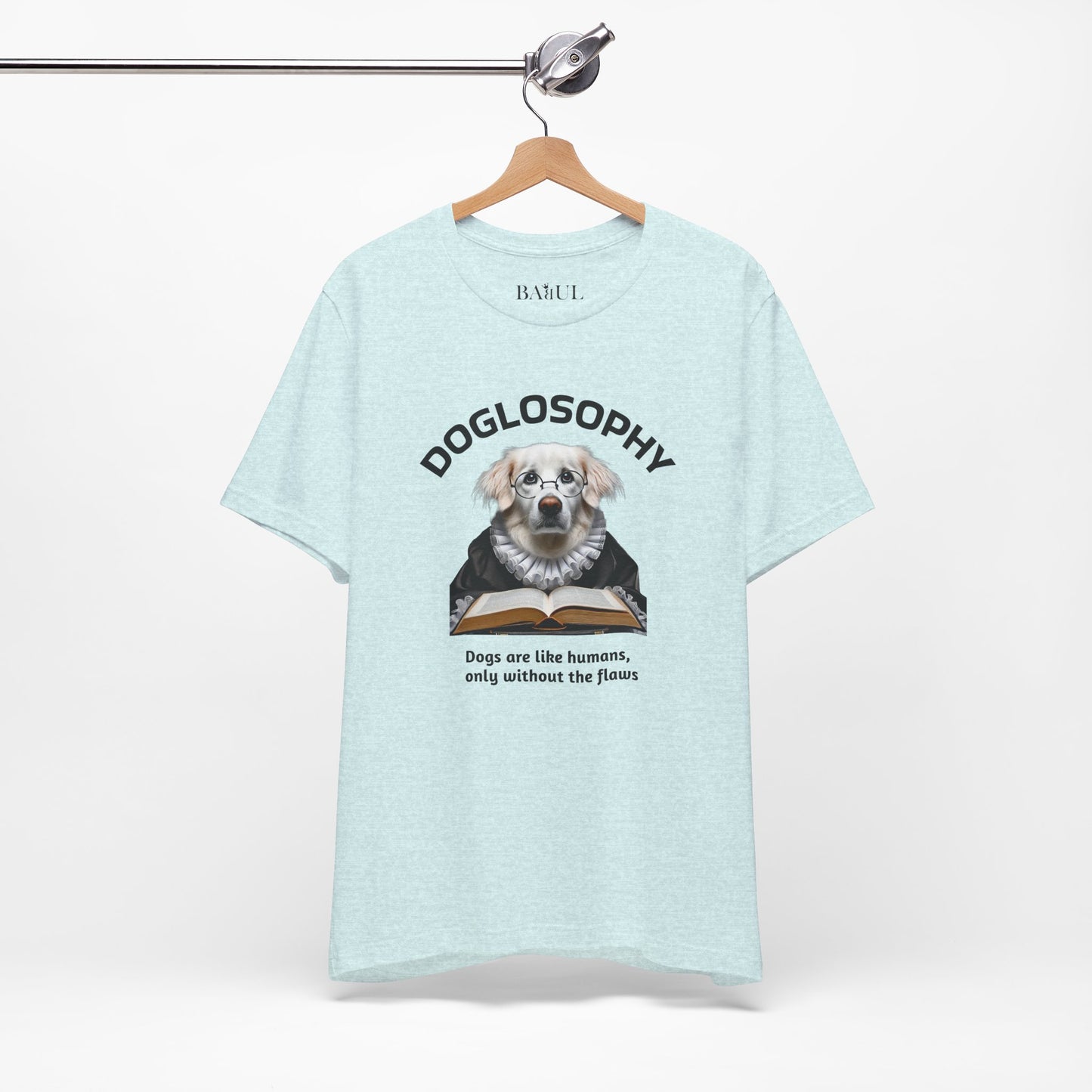 Doglosophy Unisex Jersey Short Sleeve Tee –  "Dogs are like humans without the flaws" Design