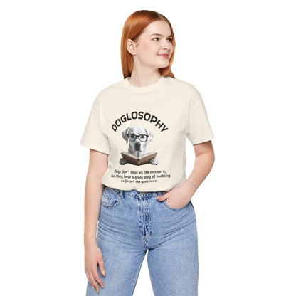 Doglosophy Unisex Jersey Short Sleeve Tee –  "Dogs don't have all the answers" Design