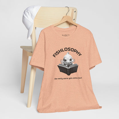 Fishlosophy Unisex Jersey Short Sleeve Tee –  The Early Worms Get Eaten First