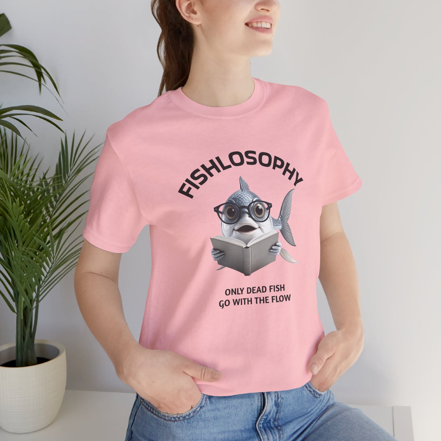 Fishlosophy Unisex Jersey Short Sleeve Tee –  Only Dead Fish go with the Flow