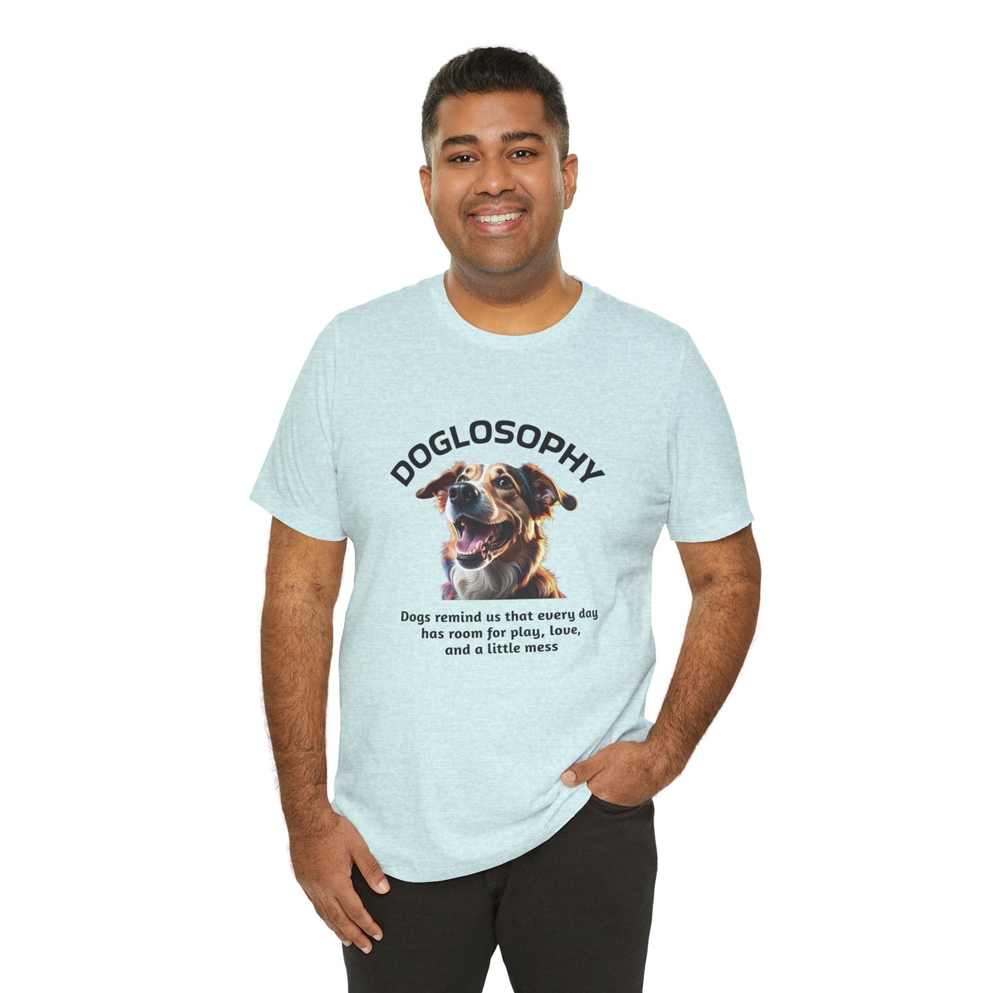Doglosophy Unisex Jersey Short Sleeve Tee –  "Dog Remind Us" Design