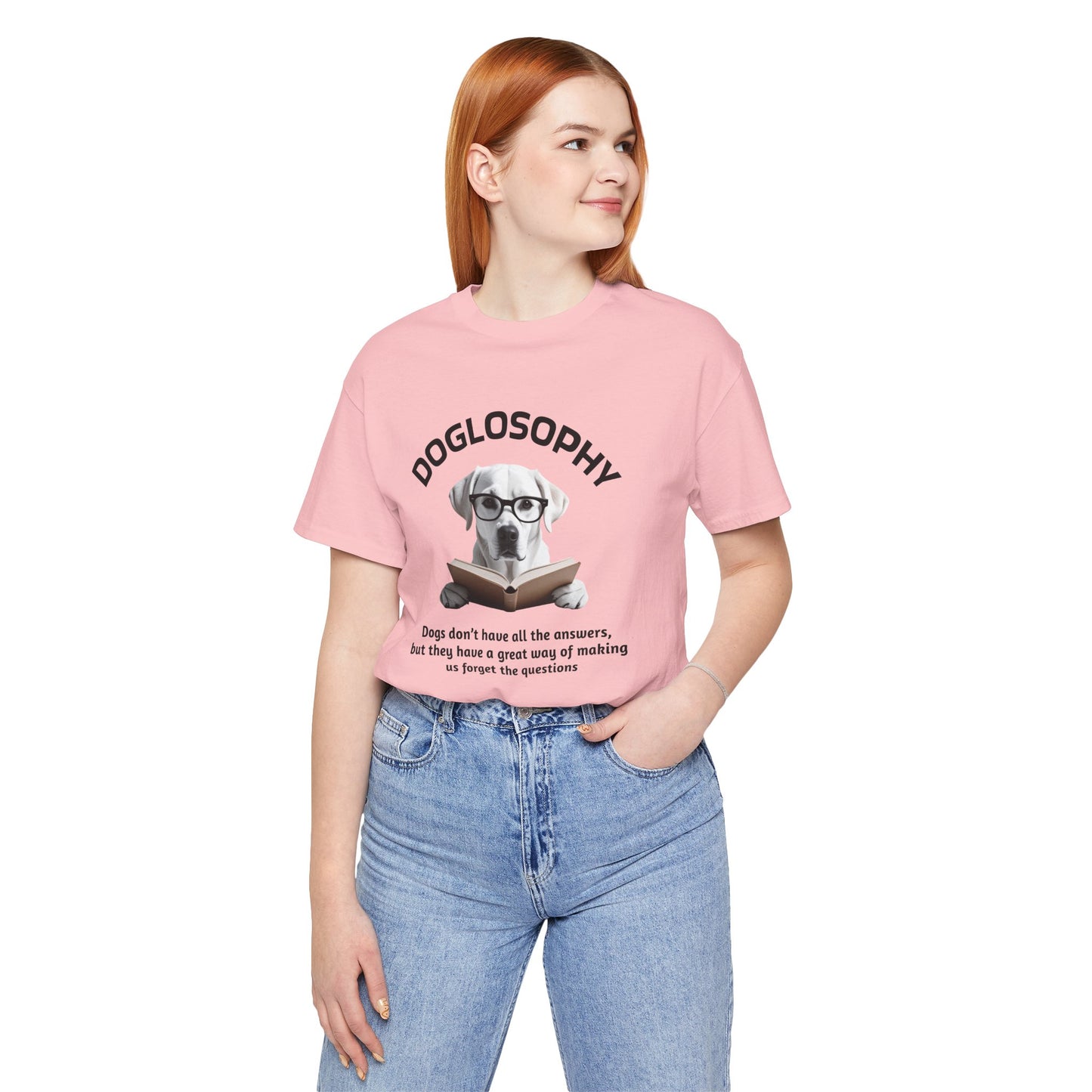 Doglosophy Unisex Jersey Short Sleeve Tee –  "Dogs don't have all the answers" Design