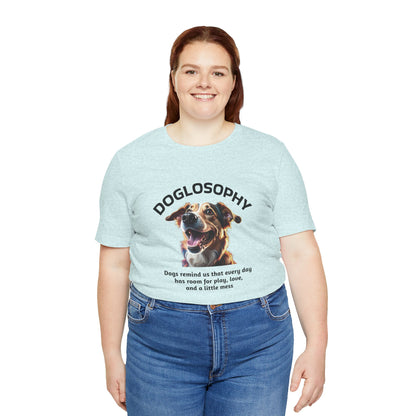 Doglosophy Unisex Jersey Short Sleeve Tee –  "Dog Remind Us" Design