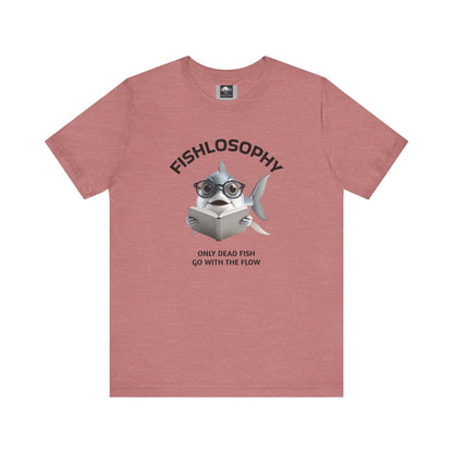 Fishlosophy Unisex Jersey Short Sleeve Tee –  Only Dead Fish go with the Flow