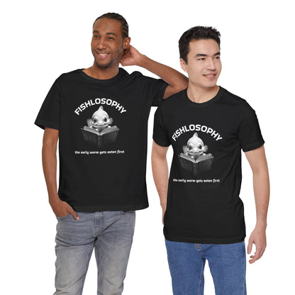 Fishlosophy Unisex Jersey Short Sleeve Tee –  The Early Worms Get Eaten First