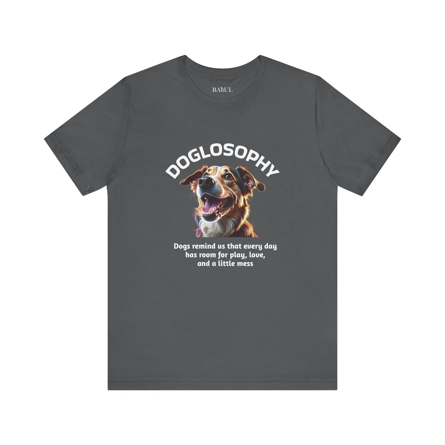 Doglosophy Unisex Jersey Short Sleeve Tee –  "Dog Remind Us" Design