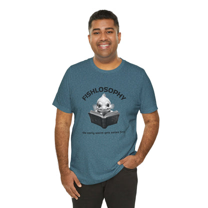 Fishlosophy Unisex Jersey Short Sleeve Tee –  The Early Worms Get Eaten First