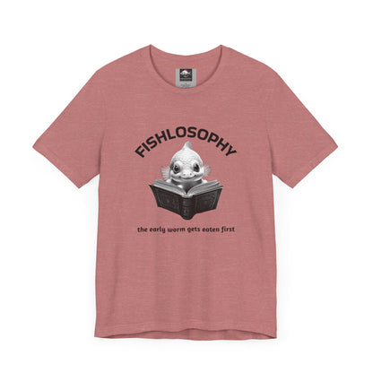 Fishlosophy Unisex Jersey Short Sleeve Tee –  The Early Worms Get Eaten First