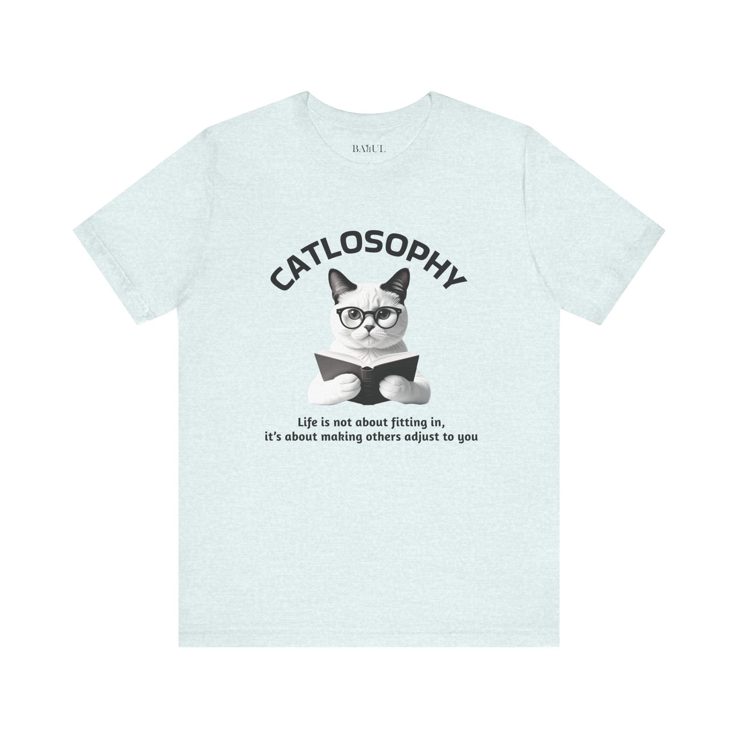 Catlosophy Unisex Jersey Short Sleeve Tee –  "Life isn't about fitting In" Design