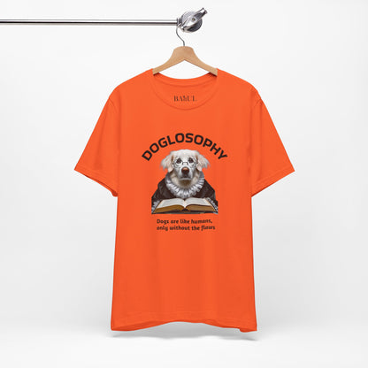 Doglosophy Unisex Jersey Short Sleeve Tee –  "Dogs are like humans without the flaws" Design