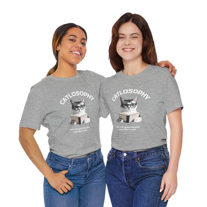 Catlosophy Unisex Jersey Short Sleeve Tee –  "I am not ignoring you" Design