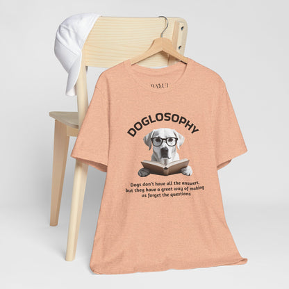 Doglosophy Unisex Jersey Short Sleeve Tee –  "Dogs don't have all the answers" Design
