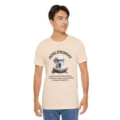Doglosophy Unisex Jersey Short Sleeve Tee –  "Dogs don't have all the answers" Design