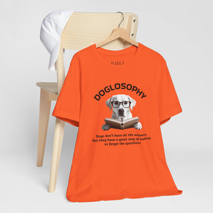 Doglosophy Unisex Jersey Short Sleeve Tee –  "Dogs don't have all the answers" Design