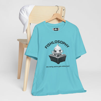 Fishlosophy Unisex Jersey Short Sleeve Tee –  The Early Worms Get Eaten First