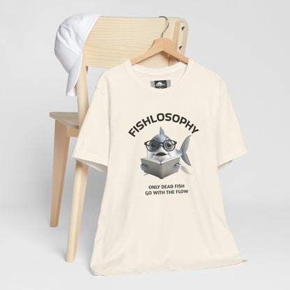 Fishlosophy Unisex Jersey Short Sleeve Tee –  Only Dead Fish go with the Flow