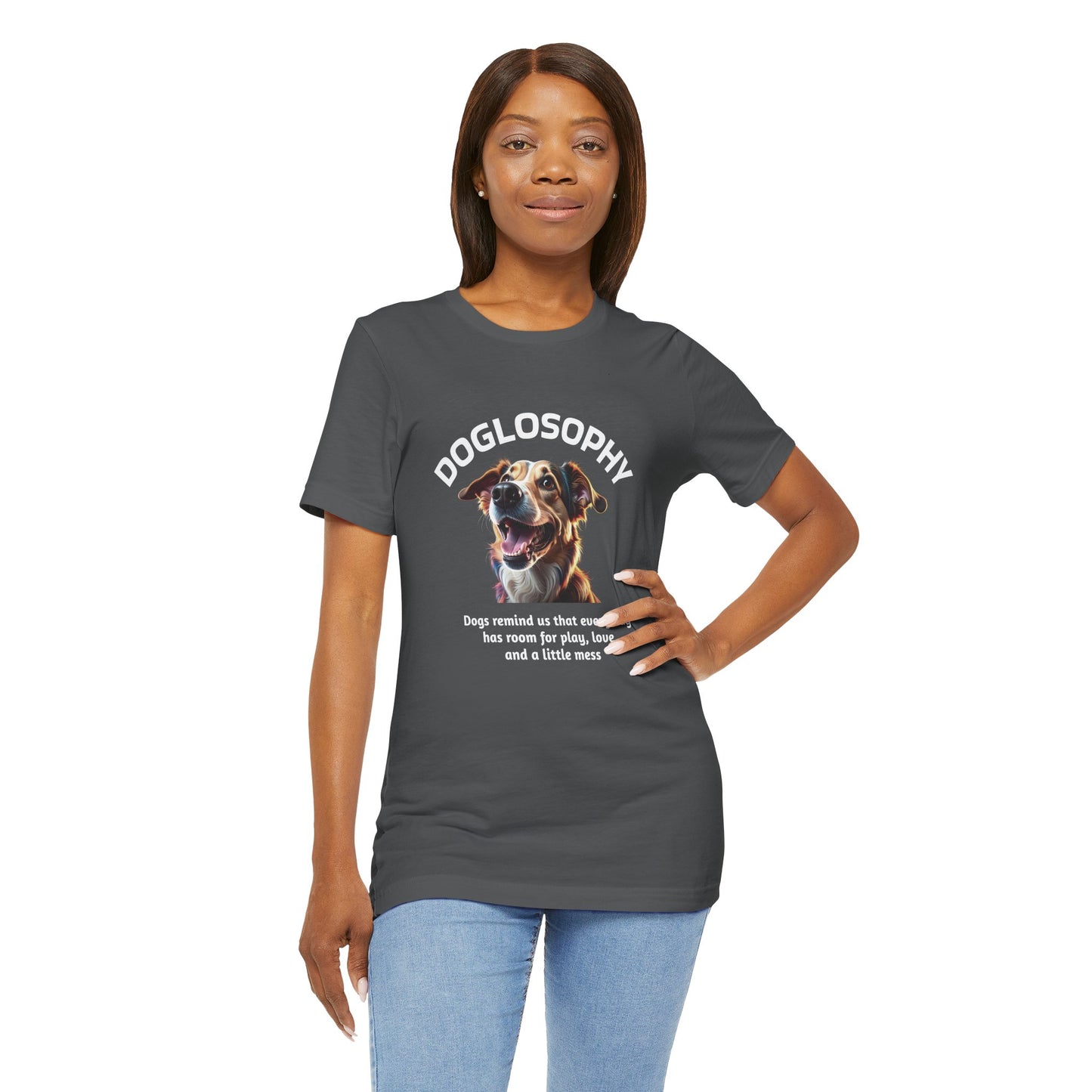 Doglosophy Unisex Jersey Short Sleeve Tee –  "Dog Remind Us" Design