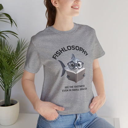 Fishlosophy Unisex Jersey Short Sleeve Tee –  See the vastness even in small spaces