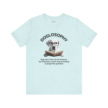 Doglosophy Unisex Jersey Short Sleeve Tee –  "Dogs don't have all the answers" Design