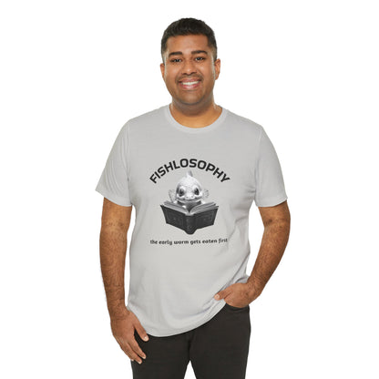 Fishlosophy Unisex Jersey Short Sleeve Tee –  The Early Worms Get Eaten First