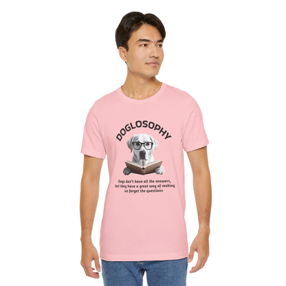 Doglosophy Unisex Jersey Short Sleeve Tee –  "Dogs don't have all the answers" Design