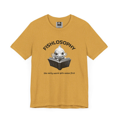 Fishlosophy Unisex Jersey Short Sleeve Tee –  The Early Worms Get Eaten First