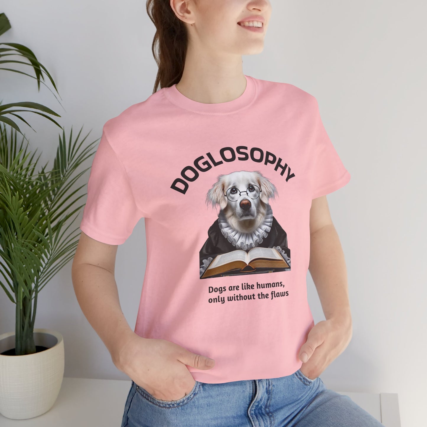 Doglosophy Unisex Jersey Short Sleeve Tee –  "Dogs are like humans without the flaws" Design