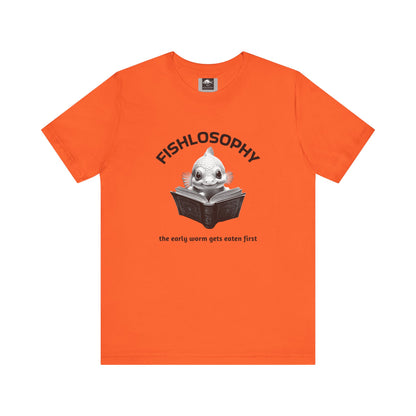 Fishlosophy Unisex Jersey Short Sleeve Tee –  The Early Worms Get Eaten First