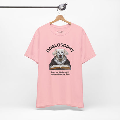 Doglosophy Unisex Jersey Short Sleeve Tee –  "Dogs are like humans without the flaws" Design