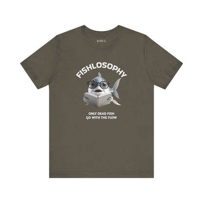 Fishlosophy Unisex Jersey Short Sleeve Tee –  Only Dead Fish go with the Flow