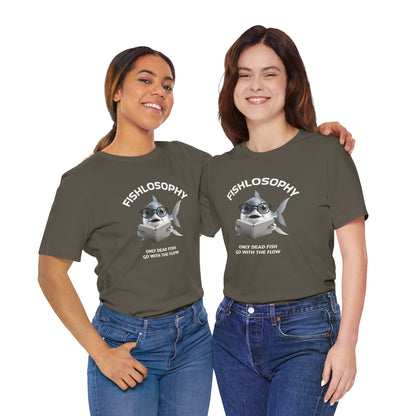 Fishlosophy Unisex Jersey Short Sleeve Tee –  Only Dead Fish go with the Flow