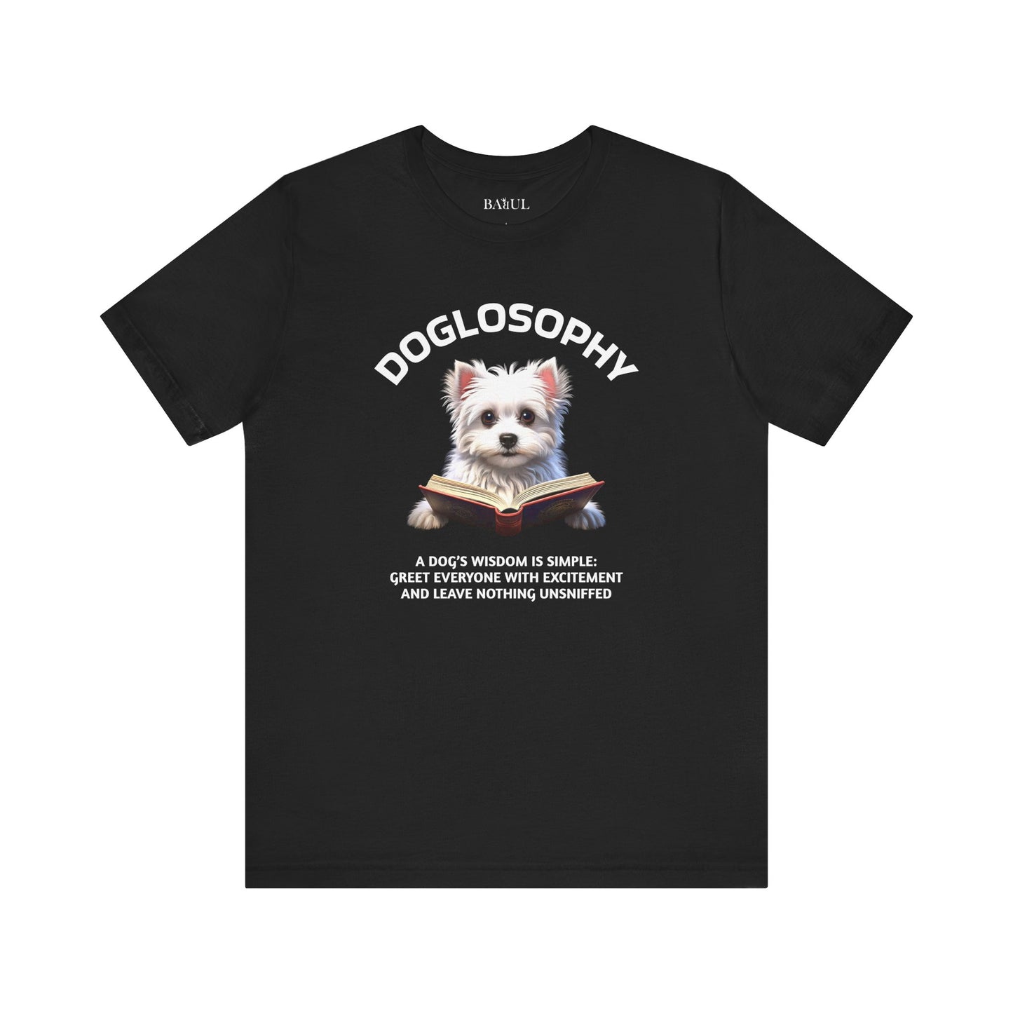 Doglosophy Unisex Jersey Short Sleeve Tee –  "A Dog's wisdom is simple" Design