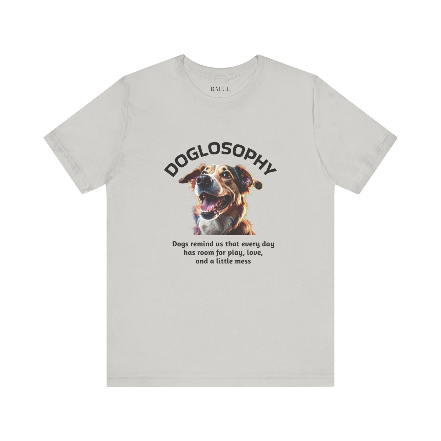 Doglosophy Unisex Jersey Short Sleeve Tee –  "Dog Remind Us" Design
