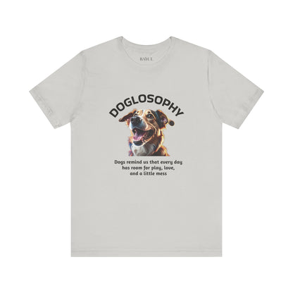 Doglosophy Unisex Jersey Short Sleeve Tee –  "Dog Remind Us" Design