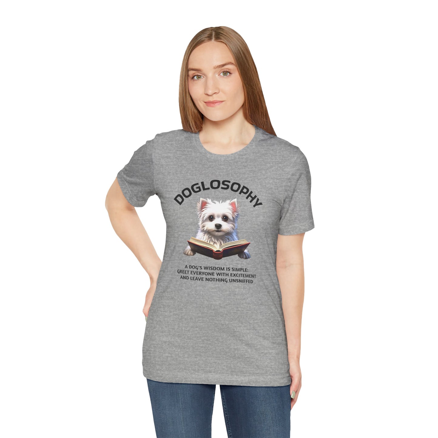 Doglosophy Unisex Jersey Short Sleeve Tee –  "A Dog's wisdom is simple" Design
