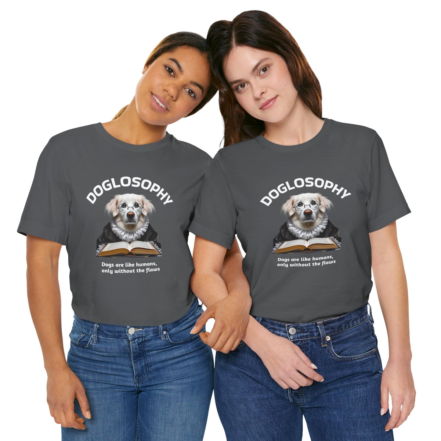 Doglosophy Unisex Jersey Short Sleeve Tee –  "Dogs are like humans without the flaws" Design