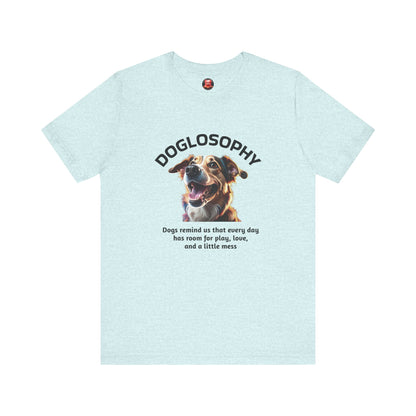 Doglosophy Unisex Jersey Short Sleeve Tee –  "Dog Remind Us" Design