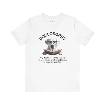 Doglosophy Unisex Jersey Short Sleeve Tee –  "Dogs don't have all the answers" Design