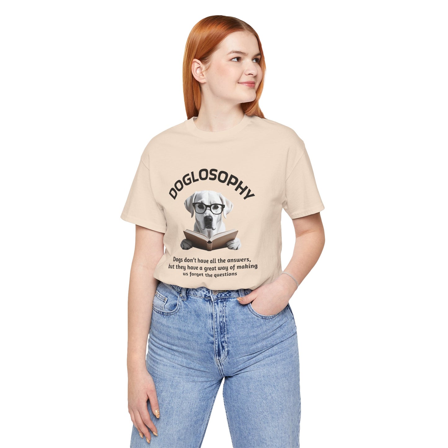 Doglosophy Unisex Jersey Short Sleeve Tee –  "Dogs don't have all the answers" Design