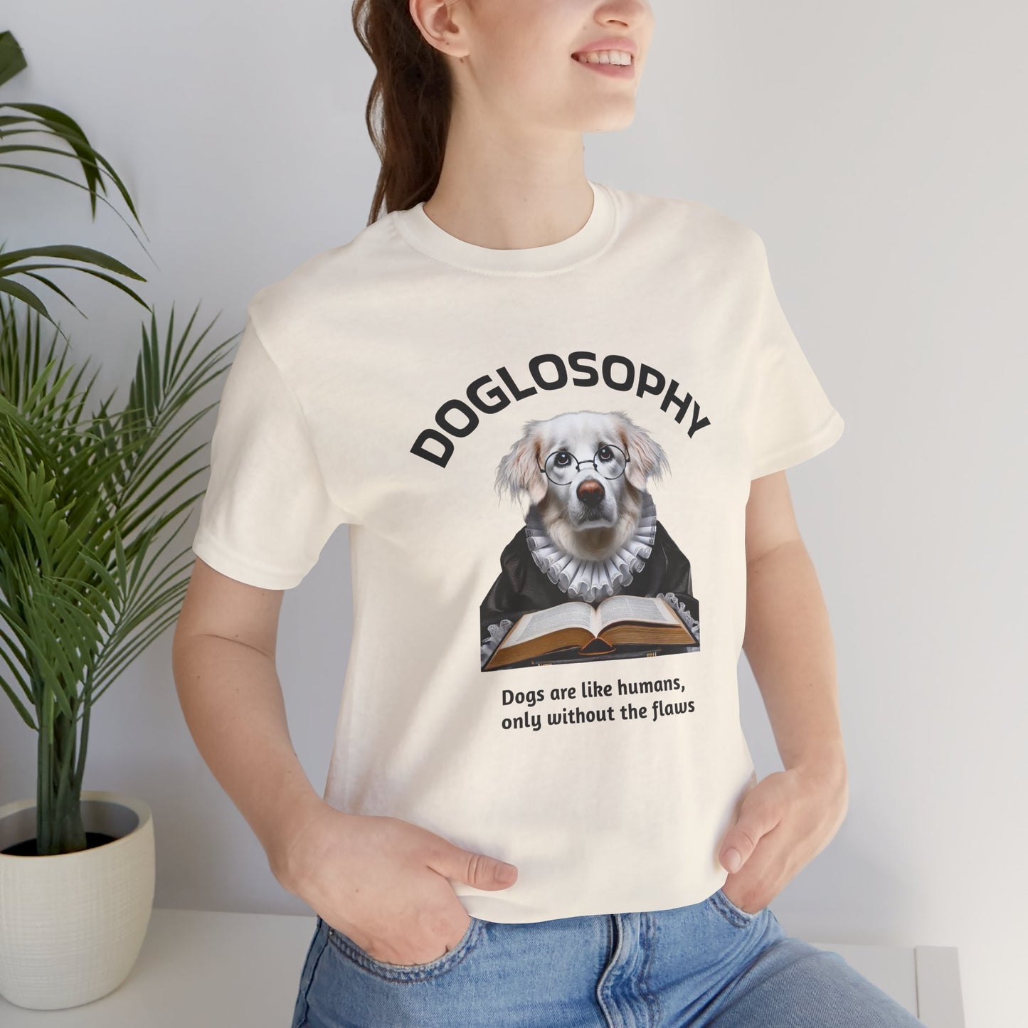 Doglosophy Unisex Jersey Short Sleeve Tee –  "Dogs are like humans without the flaws" Design