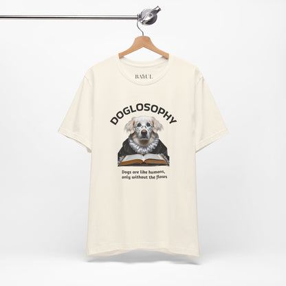 Doglosophy Unisex Jersey Short Sleeve Tee –  "Dogs are like humans without the flaws" Design