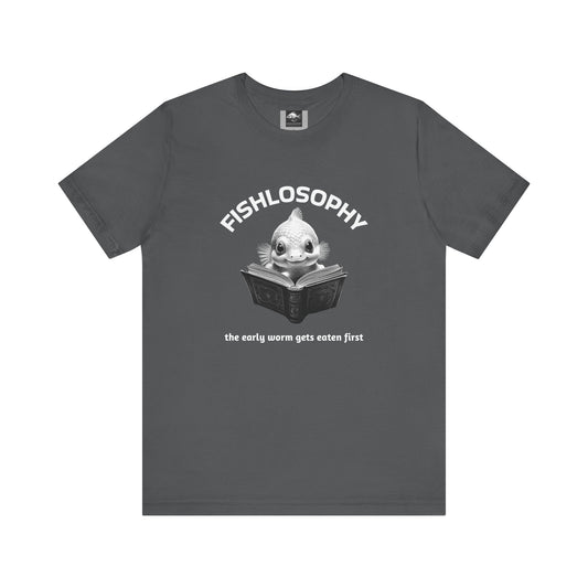 Fishlosophy Unisex Jersey Short Sleeve Tee –  The Early Worms Get Eaten First