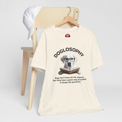 Doglosophy Unisex Jersey Short Sleeve Tee –  "Dogs don't have all the answers" Design