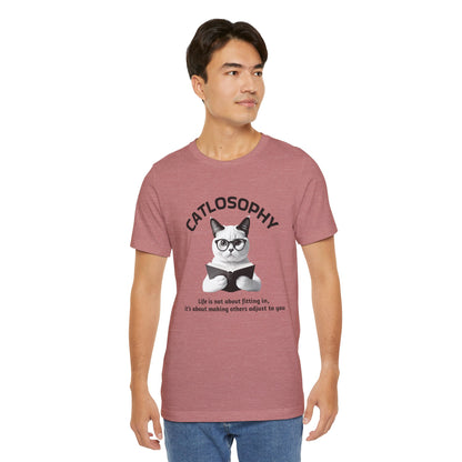 Catlosophy Unisex Jersey Short Sleeve Tee –  "Life isn't about fitting In" Design